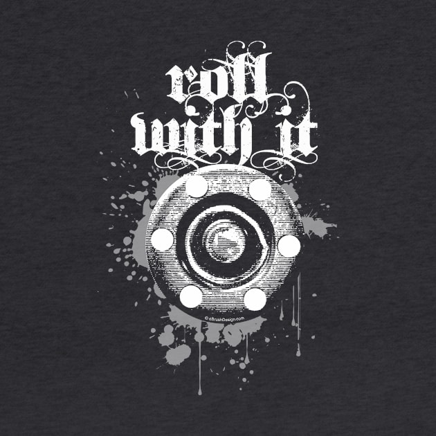 Roll With It by eBrushDesign